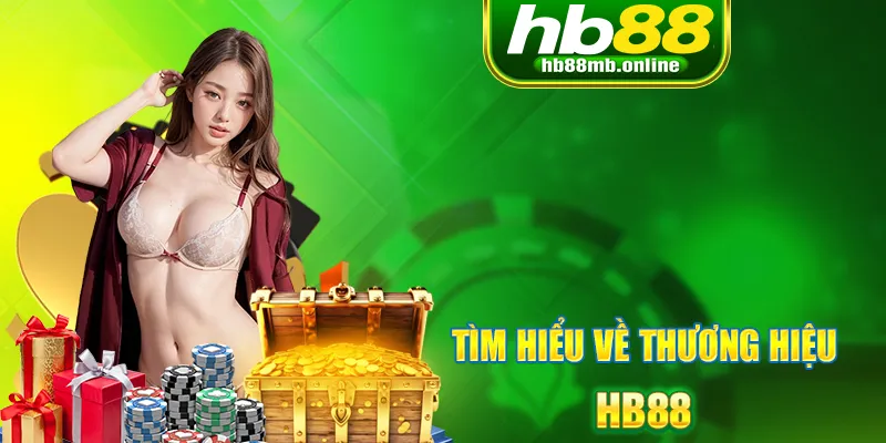 Tìm hiểu về thương hiệu giải trí uy tín 2024 - HB88