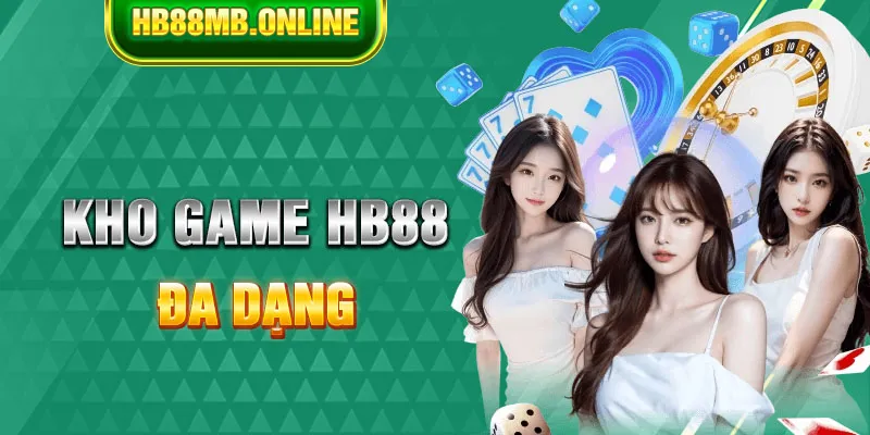 Kho game đa dạng chỉ có tại HB88