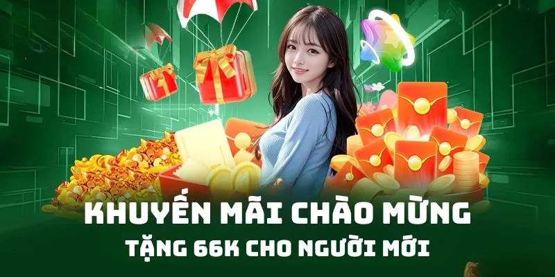 Chương trình khuyến mãi chào mừng tặng đến 66K cho newbie của HB88